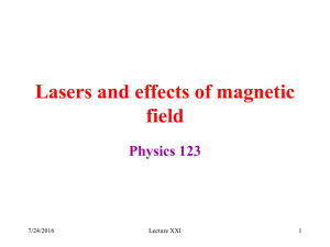 Lasers and effects of magnetic field Physics 123 7/24/2016