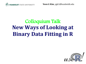 New Ways of Looking at Binary Data Fitting in R Colloquium Talk