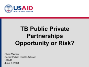 TB Public Private Partnerships Opportunity or Risk? Cheri Vincent