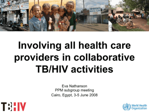 Involving all health care providers in collaborative TB/HIV activities Eva Nathanson