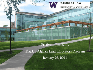 Professor Jon Eddy The US-Afghan Legal Educators Program January 26, 2011