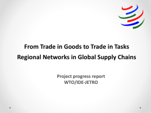 From Trade in Goods to Trade in Tasks Project progress report WTO/IDE-JETRO
