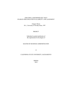 CREATING A METHODOLOGY THAT ENABLES ORGANIZATION SCALABILITY AND ALIGNMENT Gregory Myers
