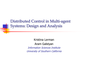 Distributed Control in Multi-agent Systems: Design and Analysis Kristina Lerman Aram Galstyan