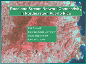 Road and Stream Network Connectivity in Northeastern Puerto Rico Kirk Sherrill