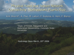 Physical Road and Stream Network Connectivity: Northeastern Puerto Rico Kirk Sherrill