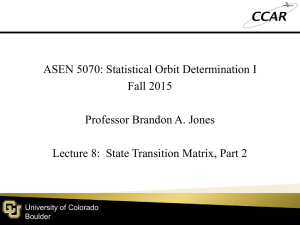 ASEN 5070: Statistical Orbit Determination I Fall 2015 Professor Brandon A. Jones