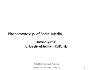 Phenomenology of Social Media Kristina Lerman University of Southern California