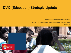 DVC (Education) Strategic Update PROFESSOR DERRICK ARMSTRONG DEPUTY VICE-CHANCELLOR (EDUCATION) &amp; REGISTRAR