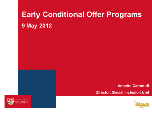 Early Conditional Offer Programs 9 May 2012 Annette Cairnduff Director, Social Inclusion Unit