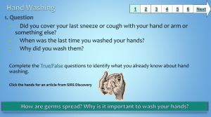 Did you cover your last sneeze or cough with your... something else? When was the last time you washed your hands?