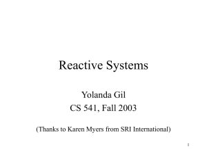Reactive Systems Yolanda Gil CS 541, Fall 2003