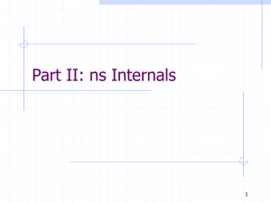 Part II: ns Internals 1