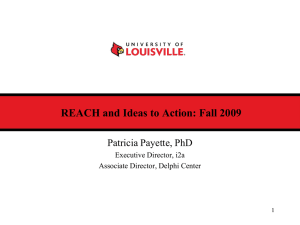 REACH and Ideas to Action: Fall 2009 Patricia Payette, PhD