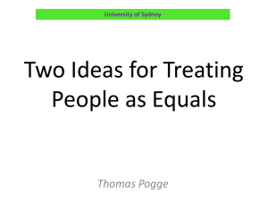 Two Ideas for Treating People as Equals Thomas Pogge University of Sydney