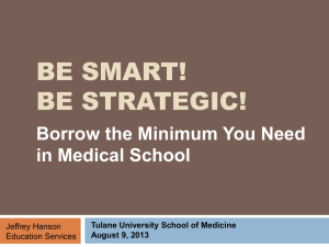 BE SMART! BE STRATEGIC! Borrow the Minimum You Need in Medical School