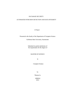 DATABASE SECURITY: AUTOMATED INTRUSION DETECTION AND DATA INTEGRITY  A Project