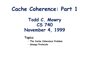 Cache Coherence: Part 1 Todd C. Mowry CS 740 November 4, 1999