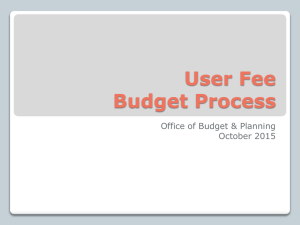 User Fee Budget Process Office of Budget &amp; Planning October 2015