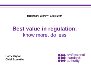 Best value in regulation: know more, do less Harry Cayton Chief Executive