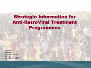 Strategic Information for Anti-RetroViral Treatment Programmes Summary of