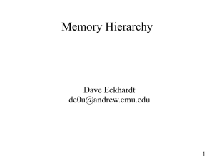 Memory Hierarchy Dave Eckhardt  1