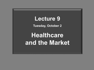 Healthcare and the Market Lecture 9 Tuesday, October 2