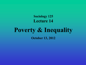 Poverty &amp; Inequality Lecture 14 Sociology 125 October 13, 2012