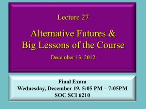 Alternative Futures &amp; Big Lessons of the Course Lecture 27 December 13, 2012