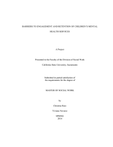 BARRIERS TO ENGAGEMENT AND RETENTION OF CHILDREN’S MENTAL HEALTH SERVICES