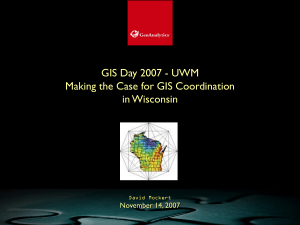 GIS Day 2007 - UWM Making the Case for GIS Coordination