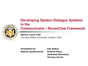Developing Spoken Dialogue Systems in the Communicator / RavenClaw Framework
