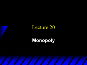 Lecture 20 Monopoly