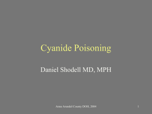 Cyanide Poisoning Daniel Shodell MD, MPH Anne Arundel County DOH, 2004 1