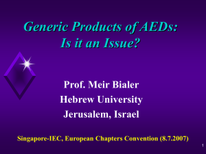 Generic Products of AEDs: Is it an Issue? Prof. Meir Bialer Hebrew University