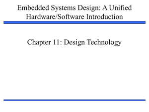 Embedded Systems Design: A Unified Hardware/Software Introduction Chapter 11: Design Technology 1