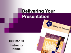 Delivering Your Presentation HCOM-100 Instructor