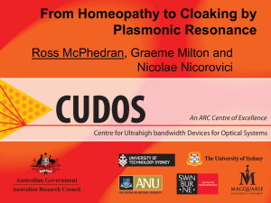 From Homeopathy to Cloaking by Plasmonic Resonance Ross McPhedran, Graeme Milton and
