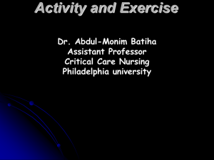 Activity and Exercise Dr. Abdul-Monim Batiha Assistant Professor Critical Care Nursing