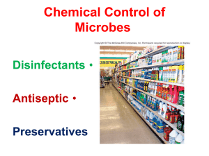 Chemical Control of Microbes • Disinfectants