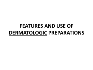 FEATURES AND USE OF DERMATOLOGIC PREPARATIONS