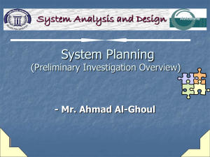 System Planning System Analysis and Design (Preliminary Investigation Overview) - Mr. Ahmad Al-Ghoul
