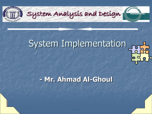System Implementation System Analysis and Design - Mr. Ahmad Al-Ghoul