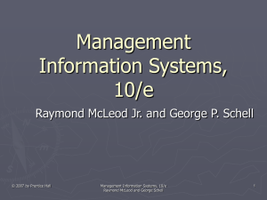 Management Information Systems, 10/e Raymond McLeod Jr. and George P. Schell
