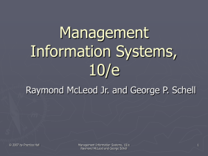 Management Information Systems, 10/e Raymond McLeod Jr. and George P. Schell