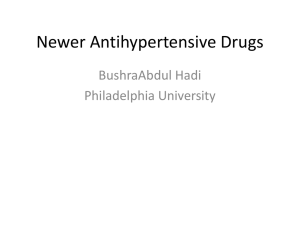Newer Antihypertensive Drugs BushraAbdul Hadi Philadelphia University