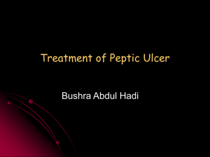 Treatment of Peptic Ulcer Bushra Abdul Hadi