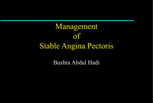 Management of Stable Angina Pectoris Bushra Abdul Hadi