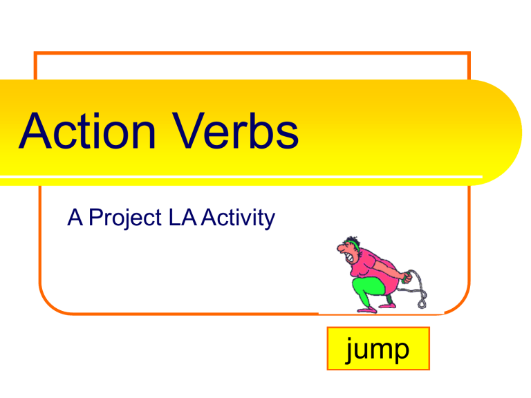 Action Verbs Jump A Project LA Activity