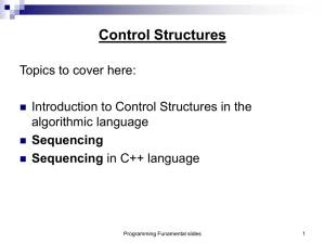 Control Structures Topics to cover here: Introduction to Control Structures in the